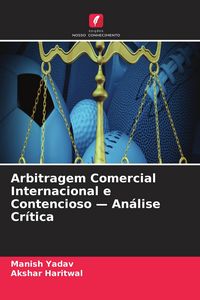Produktbild: Arbitragem Comercial Internacional e Contencioso - An&aacute;lise Cr&iacute;tica