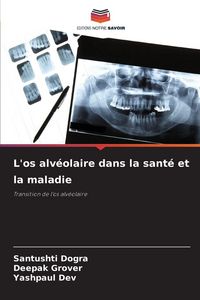 Produktbild: L'os alv&eacute;olaire dans la sant&eacute; et la maladie