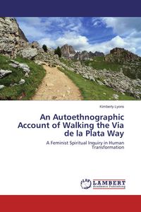 Produktbild: An Autoethnographic Account of Walking the Via de la Plata Way