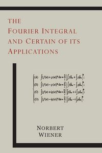 Produktbild: The Fourier Integral and Certain of Its Applications