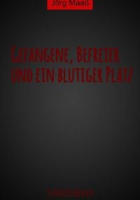 Produktbild: Gefangene, Befreier und ein blutiger Platz