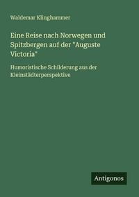 Produktbild: Eine Reise nach Norwegen und Spitzbergen auf der "Auguste Victoria"