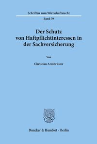 Bild vom Artikel Der Schutz von Haftpflichtinteressen in der Sachversicherung. vom Autor Christian Armbrüster
