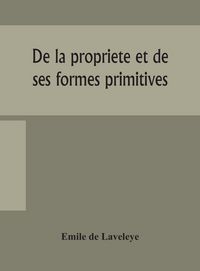 Produktbild: De La Propriete Et De Ses Formes Primitives