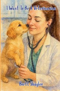 Produktbild: I Want To Be a Veterinarian...