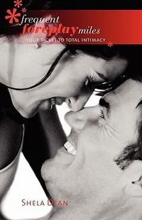 Produktbild: Frequent Foreplay Miles, Your Ticket to Total Intimacy