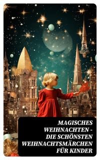 Produktbild: Magisches Weihnachten - Die sch&ouml;nsten Weihnachtsm&auml;rchen f&uuml;r Kinder