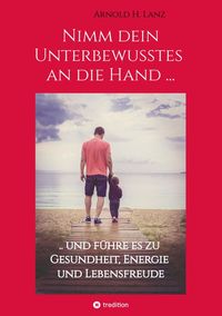 Produktbild: Nimm dein Unterbewusstes an die Hand ...