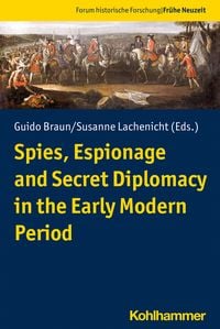 Produktbild: Spies, Espionage and Secret Diplomacy in the Early Modern Period