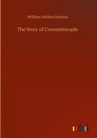 Produktbild: The Story of Constantinople