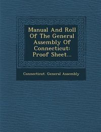 Produktbild: Manual and Roll of the General Assembly of Connecticut
