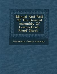 Produktbild: Manual and Roll of the General Assembly of Connecticut