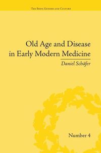 Produktbild: Sch&auml;fer, D: Old Age and Disease in Early Modern Medicine