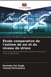 Produktbild: &Eacute;tude comparative de l'estime de soi et du niveau de stress