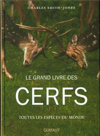Produktbild: Le grand livre des cerfs : toutes les esp&egrave;ces du monde