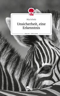 Produktbild: Unsicherheit, eine Erkenntnis. Life is a Story - story.one