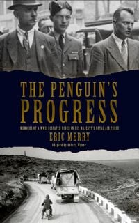 Produktbild: The Penguin's Progress: Memoirs of a WWII Dispatch Rider in His Majesty's Royal Air Force