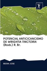 Produktbild: POTENCIAL ANTICICANCISMO DE WRIGHTIA TINCTORIA (Roxb.) R. Br.
