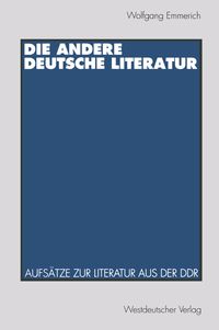 Bild vom Artikel Die andere deutsche Literatur vom Autor Wolfgang Emmerich