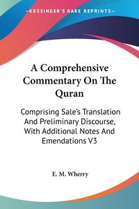 Produktbild: Wherry, E: Comprehensive Commentary On The Quran