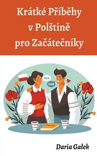 Produktbild: Kr&aacute;tk&eacute; P&iquest;&iacute;b&iquest;hy v Pol&iquest;tin&iquest; pro Za&iquest;&aacute;te&iquest;n&iacute;ky