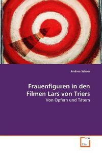 Produktbild: Schorr, A: Frauenfiguren in den Filmen Lars von Triers