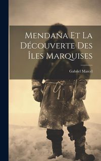 Produktbild: Menda&ntilde;a Et La D&eacute;couverte Des &Icirc;les Marquises