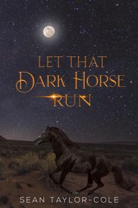 Produktbild: Taylor-Cole, S: Let That Dark Horse Run