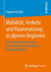 Produktbild: Mobilit&auml;t, Verkehr und Raumnutzung in alpinen Regionen