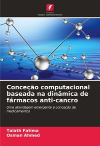 Produktbild: Conce&ccedil;&atilde;o computacional baseada na din&acirc;mica de f&aacute;rmacos anti-cancro