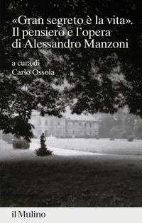 Produktbild: 'gran segreto &egrave; la vita'. Il pensiero e l'opera di Alessandro Manzoni