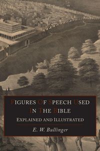 Produktbild: Figures Of Speech Used In the Bible Explained and Illustrated