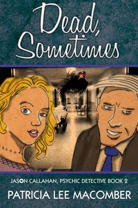 Produktbild: Dead, Sometimes - Book 2 of the Jason Callahan Psychic Detective Series