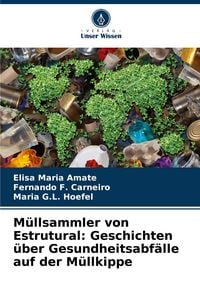 Produktbild: M&uuml;llsammler von Estrutural: Geschichten &uuml;ber Gesundheitsabf&auml;lle auf der M&uuml;llkippe