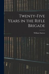 Produktbild: Twenty-Five Years in the Rifle Brigade
