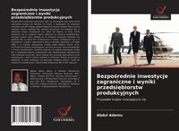 Produktbild: Bezpo&iquest;rednie inwestycje zagraniczne i wyniki przedsi&iquest;biorstw produkcyjnych