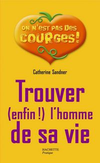 Produktbild: Trouver (enfin !) l'homme de sa vie