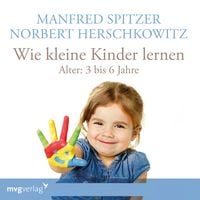 Bild vom Artikel Wie kleine Kinder lernen - von 3-6 Jahren vom Autor Manfred Spitzer