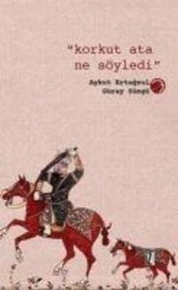 Produktbild: Korkut Ata Ne S&ouml;yledi