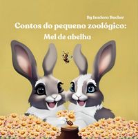Produktbild: Contos do Pequeno Zool&oacute;gico: Mel de Abelha