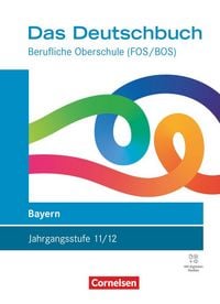 Produktbild: Das Deutschbuch - Berufliche Oberschule (FOS/BOS) - Bayern - Ausgabe 2027 - 11./12. Jahrgangsstufe