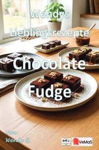 Produktbild: Wendys Lieblingsrezepte - Chocolate Fudge