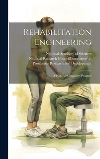 Produktbild: Rehabilitation Engineering: A Plan For Continued Progress