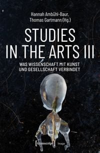 Produktbild: Studies in the Arts III - Was Wissenschaft mit Kunst und Gesellschaft verbindet
