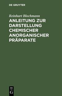 Produktbild: Anleitung zur Darstellung chemischer anorganischer Pr&auml;parate