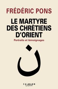 Produktbild: Le Martyre des chr&eacute;tiens d'Orient