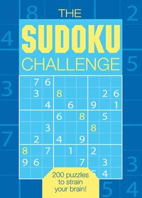 Produktbild: The Sudoku Challenge: 200 Puzzles to Strain Your Brain!