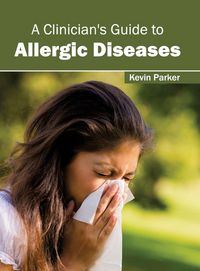 Produktbild: A Clinician's Guide to Allergic Diseases