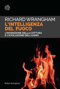 Produktbild: L' intelligenza del fuoco. L'invenzione della cottura e l'evoluzione dell'uomo