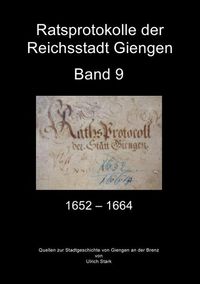 Produktbild: Beitr&auml;ge zur Stadtgeschichte von Giengen an der Brenz / Ratsprotokolle Giengen Band 9 (1652-1664)